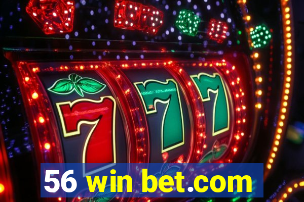 56 win bet.com